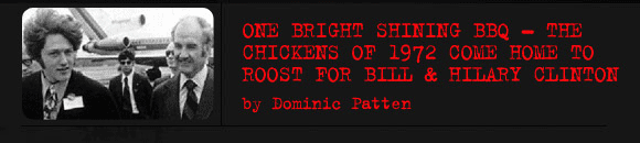 One Bright Shining BBQ - The Chickens of 1972 Come Home to Roost for Hilary Clinton. by Dominic Patten