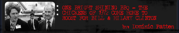 One Bright Shining BBQ - The Chickens of 1972 Come Home to Roost for Hilary Clinton - By Dominic Patten